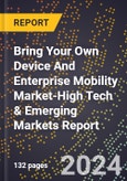 2024 Global Forecast for Bring Your Own Device (Byod) And Enterprise Mobility Market (2025-2030 Outlook)-High Tech & Emerging Markets Report- Product Image