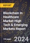 2024 Global Forecast for Blockchain In Healthcare Market (2025-2030 Outlook)-High Tech & Emerging Markets Report - Product Thumbnail Image
