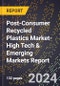 2024 Global Forecast for Post-Consumer Recycled Plastics Market (2025-2030 Outlook)-High Tech & Emerging Markets Report - Product Image