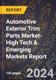 2024 Global Forecast for Automotive Exterior Trim Parts Market (2025-2030 Outlook)-High Tech & Emerging Markets Report- Product Image