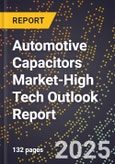 2025 Global Forecast for Automotive Capacitors Market (2026-2031 Outlook)-High Tech Outlook Report- Product Image