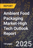 2025 Global Forecast for Ambient Food Packaging Market (2026-2031 Outlook)-High Tech Outlook Report- Product Image