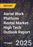 2025 Global Forecast for Aerial Work Platform Rental (Awp) Market (2026-2031 Outlook)-High Tech Outlook Report- Product Image