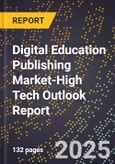 2025 Global Forecast for Digital Education Publishing Market (2026-2031 Outlook)-High Tech Outlook Report- Product Image
