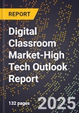2025 Global Forecast for Digital Classroom Market (2026-2031 Outlook)-High Tech Outlook Report- Product Image