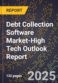 2025 Global Forecast for Debt Collection Software Market (2026-2031 Outlook)-High Tech Outlook Report- Product Image