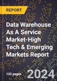 2024 Global Forecast for Data Warehouse As A Service (Dwaas) Market (2025-2030 Outlook)-High Tech & Emerging Markets Report- Product Image