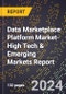 2024 Global Forecast for Data Marketplace Platform Market (2025-2030 Outlook)-High Tech & Emerging Markets Report - Product Image