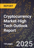 2025 Global Forecast for Cryptocurrency Market (2026-2031 Outlook)-High Tech Outlook Report- Product Image