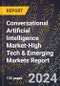 2024 Global Forecast for Conversational Artificial Intelligence (Ai) Market (2025-2030 Outlook)-High Tech & Emerging Markets Report - Product Image