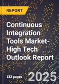 2025 Global Forecast for Continuous Integration Tools Market (2026-2031 Outlook)-High Tech Outlook Report- Product Image