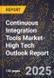 2025 Global Forecast for Continuous Integration Tools Market (2026-2031 Outlook)-High Tech Outlook Report - Product Image