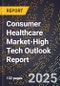 2025 Global Forecast for Consumer Healthcare Market (2026-2031 Outlook)-High Tech Outlook Report - Product Image