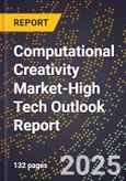 2025 Global Forecast for Computational Creativity Market (2026-2031 Outlook)-High Tech Outlook Report- Product Image