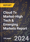 2024 Global Forecast for Cloud Tv Market (2025-2030 Outlook)-High Tech & Emerging Markets Report- Product Image