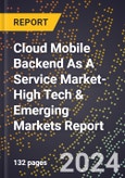 2024 Global Forecast for Cloud Mobile Backend As A Service (Baas) Market (2025-2030 Outlook)-High Tech & Emerging Markets Report- Product Image