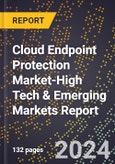 2024 Global Forecast for Cloud Endpoint Protection Market (2025-2030 Outlook)-High Tech & Emerging Markets Report- Product Image