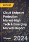 2024 Global Forecast for Cloud Endpoint Protection Market (2025-2030 Outlook)-High Tech & Emerging Markets Report - Product Image