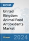 United Kingdom Animal Feed Antioxidants Market: Prospects, Trends Analysis, Market Size and Forecasts up to 2032 - Product Thumbnail Image