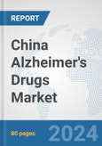 China Alzheimer's Drugs Market: Prospects, Trends Analysis, Market Size and Forecasts up to 2032- Product Image