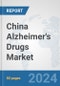 China Alzheimer's Drugs Market: Prospects, Trends Analysis, Market Size and Forecasts up to 2032 - Product Thumbnail Image