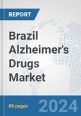 Brazil Alzheimer's Drugs Market: Prospects, Trends Analysis, Market Size and Forecasts up to 2032- Product Image