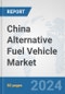 China Alternative Fuel Vehicle Market: Prospects, Trends Analysis, Market Size and Forecasts up to 2032 - Product Thumbnail Image