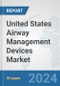 United States Airway Management Devices Market: Prospects, Trends Analysis, Market Size and Forecasts up to 2032 - Product Thumbnail Image
