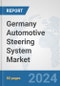 Germany Automotive Steering System Market: Prospects, Trends Analysis, Market Size and Forecasts up to 2032 - Product Thumbnail Image