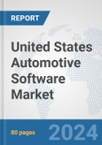 United States Automotive Software Market: Prospects, Trends Analysis, Market Size and Forecasts up to 2032- Product Image