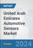 United Arab Emirates Automotive Sensors Market: Prospects, Trends Analysis, Market Size and Forecasts up to 2032- Product Image