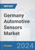 Germany Automotive Sensors Market: Prospects, Trends Analysis, Market Size and Forecasts up to 2032- Product Image