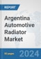 Argentina Automotive Radiator Market: Prospects, Trends Analysis, Market Size and Forecasts up to 2032 - Product Thumbnail Image