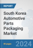 South Korea Automotive Parts Packaging Market: Prospects, Trends Analysis, Market Size and Forecasts up to 2032- Product Image
