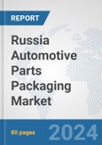 Russia Automotive Parts Packaging Market: Prospects, Trends Analysis, Market Size and Forecasts up to 2032- Product Image