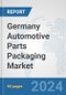 Germany Automotive Parts Packaging Market: Prospects, Trends Analysis, Market Size and Forecasts up to 2032 - Product Thumbnail Image