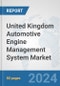 United Kingdom Automotive Engine Management System Market: Prospects, Trends Analysis, Market Size and Forecasts up to 2032 - Product Thumbnail Image