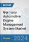 Germany Automotive Engine Management System Market: Prospects, Trends Analysis, Market Size and Forecasts up to 2032 - Product Thumbnail Image