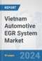 Vietnam Automotive EGR System Market: Prospects, Trends Analysis, Market Size and Forecasts up to 2032 - Product Image