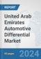 United Arab Emirates Automotive Differential Market: Prospects, Trends Analysis, Market Size and Forecasts up to 2032 - Product Thumbnail Image