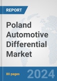 Poland Automotive Differential Market: Prospects, Trends Analysis, Market Size and Forecasts up to 2032- Product Image