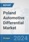 Poland Automotive Differential Market: Prospects, Trends Analysis, Market Size and Forecasts up to 2032 - Product Image