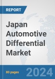 Japan Automotive Differential Market: Prospects, Trends Analysis, Market Size and Forecasts up to 2032- Product Image