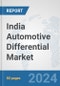 India Automotive Differential Market: Prospects, Trends Analysis, Market Size and Forecasts up to 2032 - Product Image