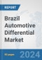 Brazil Automotive Differential Market: Prospects, Trends Analysis, Market Size and Forecasts up to 2032 - Product Image