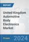 United Kingdom Automotive Body Electronics Market: Prospects, Trends Analysis, Market Size and Forecasts up to 2032 - Product Image