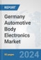 Germany Automotive Body Electronics Market: Prospects, Trends Analysis, Market Size and Forecasts up to 2032 - Product Thumbnail Image