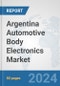 Argentina Automotive Body Electronics Market: Prospects, Trends Analysis, Market Size and Forecasts up to 2032 - Product Thumbnail Image