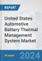 United States Automotive Battery Thermal Management System Market: Prospects, Trends Analysis, Market Size and Forecasts up to 2032 - Product Thumbnail Image