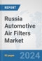 Russia Automotive Air Filters Market: Prospects, Trends Analysis, Market Size and Forecasts up to 2032 - Product Thumbnail Image
